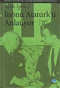 İnönü Atatürk'ü Anlatıyor