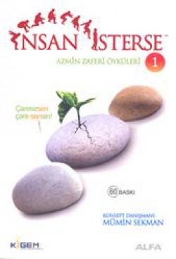 İnsan İsterse / Azmin Zaferi Öyküleri 1. Kitap