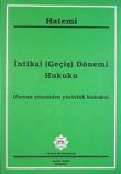 İntikal (Geçiş) Dönemi Hukuku  Zaman Yönünden Yürürlük Hukuku