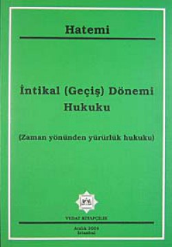 İntikal (Geçiş) Dönemi Hukuku  Zaman Yönünden Yürü