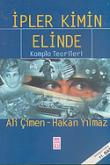 İpler Kimin Elinde  Komplo Teorileri