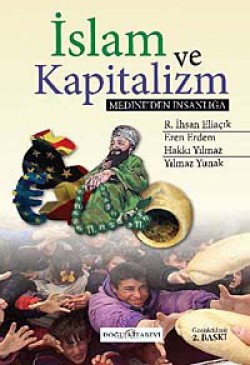 İslam ve Kapitalizm  Medine'den İnsanlığa