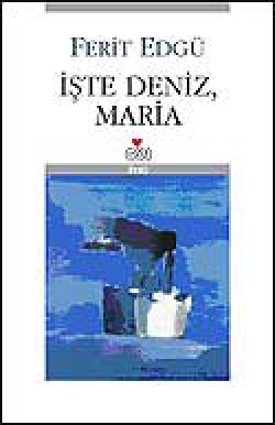 İşte Deniz, Maria