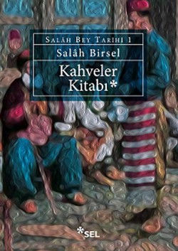 Kahveler Kitabı / Salah Bey Tarihi 1