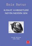 Kanat Hareketleri - Neyin Nesisin Sen  Lirik Şiirler 1993-2006