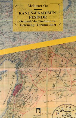 Kanun-ı Kadimin Peşinde  Osmanlı'da "Çözülme&