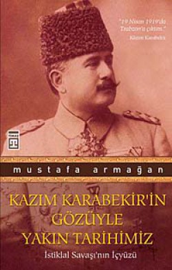 Kazım Karabekir'in Gözüyle Yakın Tarihimiz  İstikl