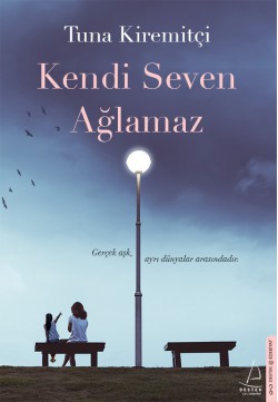 Kendi Seven Ağlamaz