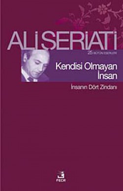 Kendisi Olmayan İnsan  İnsanın Dört Zindanı