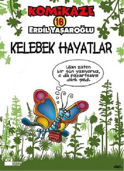 Komikaze 16 / Kelebek Hayatlar