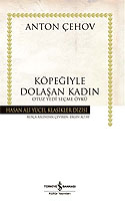 Köpeğiyle Dolaşan Kadın / (Ciltli) Otuz Yedi Seçme