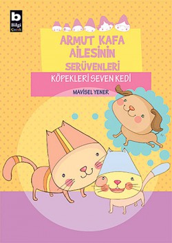 Köpekleri Seven Kedi / Armut Kafa Ailesinin Serüve