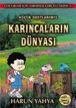 Küçük Dostlarımız Karıncaların Dünyası