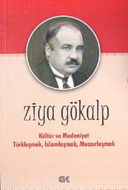 Kültür ve Medeniyet Türkleşmek İslamlaşmak Muasırl