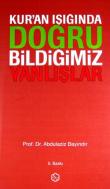 Kur'an Işığında Doğru Bildiğimiz Yanlışlar (Ciltli)