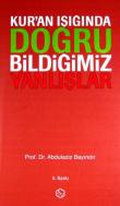 Kur'an Işığında Doğru Bildiğimiz Yanlışlar (Ciltsiz)