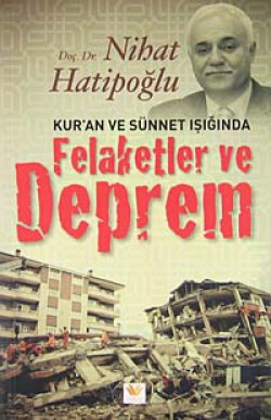 Kur'an ve Sünnet Işığında  Felaketler ve Deprem