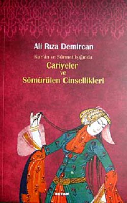 Kur'an ve Sünnet Işığında Cariyeler ve Sömürülen C