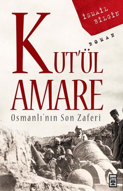 Kut'ül Amare  Osmanlı'nın Son Zaferi