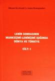 Lenin Sonrasının Marksizmi-Leninizmi Işığında Dünya ve Türkiye Cilt:I