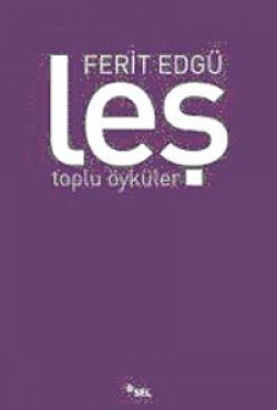 Leş / Toplu Öyküler