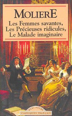 Les Femmes Savantes Precieuses Ridicules Le Malade