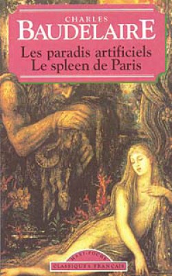 Les paradis artificiels Le spleen de Paris