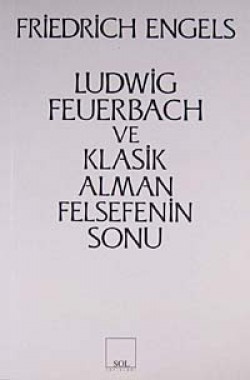 Ludwig Feuerbach ve Klasik Alman Felsefesinin Sonu