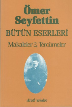 Makaleler 2 Tercümeler / Ömer Seyfettin Bütün Eser