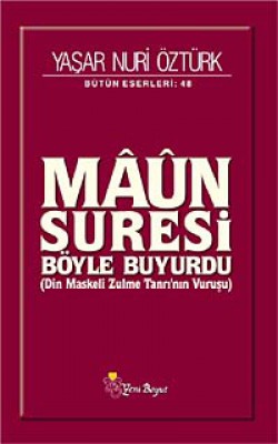 Maun Suresi Böyle Buyurdu  Din Maskeli Zulme Tanrı