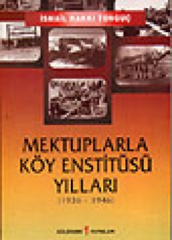 Mektuplarla Köy Enstitüleri Yılları1936-1946