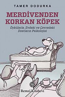 Merdivenden Korkan Köpek  Öykülerle, Evdeki ve Çev