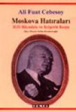 Moskova Hatıraları Milli Mücadele ve Bolşevik Rusya