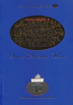 Namaz Kılmayanların İki Cihanda Başlarına Gelecek 