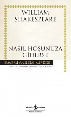 Nasıl Hoşunuza Giderse (Karton Kapak)