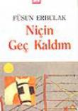 Niçin Geç Kaldım