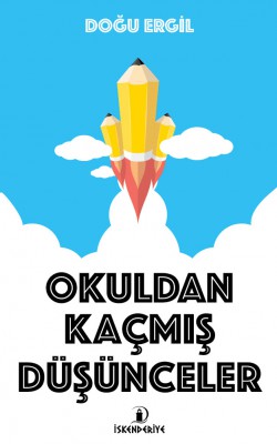 Okuldan Kaçmış Düşünceler