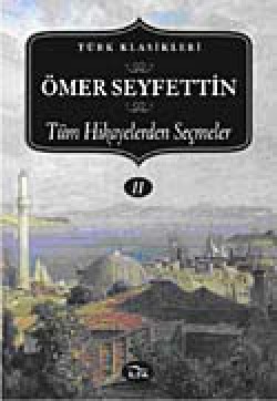 Ömer Seyfettin-Tüm Hikayelerden Seçmeler (II. Cilt