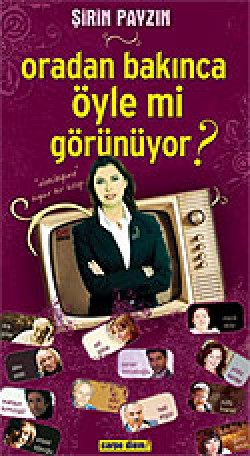 Oradan Bakınca Öyle mi Görünüyor?