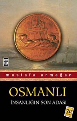 Osmanlı  İnsanlığın Son Adası