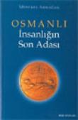 Osmanlı İnsanlığın Son Adası (1. Kitap)