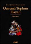 Osmanlı Toplum Hayatı / Divan Şiirinin Penceresinden