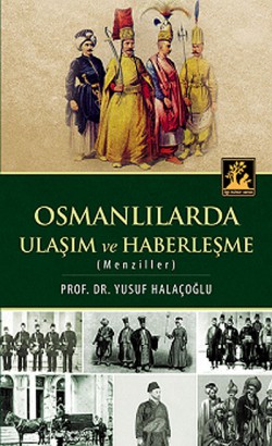 Osmanlılarda Ulaşım ve Haberleşme (Menziller)