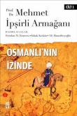 Osmanlı'nın İzinde I / Prof. Dr. Mehmet İpşirli Armağanı