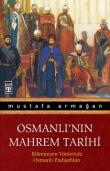 Osmanlı'nın Mahrem Tarihi  Bilinmeyen Yönleriyle Osmanlı Padişahları