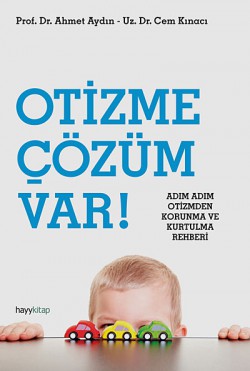 Otizme Çözüm Var!  Adım Adım Otizmden Korunma ve K