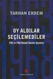 Oy Aldılar Seçilemediler  1963 ve 1968 Mahalli İdareler Seçimleri