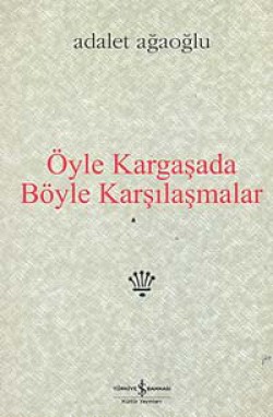 Öyle Kargaşada Böyle Karşılaşmalar (Karton Kapak)