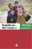 Özgürlük İçin Kürt Yazıları 2 / Bütün Eserleri 2