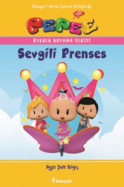 Pepee - Sevgili Prenses / Öykülü Boyama Serisi